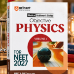 Arihant Objective Physics Volume 1 for NEET 2026-2027 | Medico Achiever’s Series | 3000+ MCQs with PYQs Synced Modular Theory | Fully Revised NEET Preparation Book by DC Pandey
