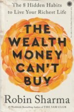 The Wealth Money Can’t Buy: The 8 Hidden Habits to Live Your Richest Life – Robin Sharma - Image 2