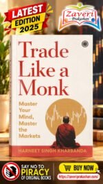 Trade Like a Monk: Master Your Mind, Master the Markets – Harneet Singh Kharbanda