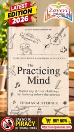 The Practicing Mind – Developing Focus & Discipline in Your Life The Practicing Mind: Developing Focus And Discipline In Your Life: Master any skill or challenge by learning to love the process