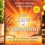 The Law of Attraction – Master the Universal Energy to Unleash Your Potential – Mitesh Khatri & Indu Khatri