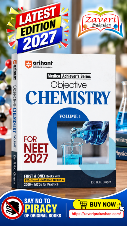 Arihant Objective Chemistry Volume 1 for NEET 2027 | Medico Achiever’s Series | 3000+ MCQs with PYQs Synced Modular Theory | Fully Revised NEET Preparation Book by Dr. R.k Gupta & Pooja Yadav